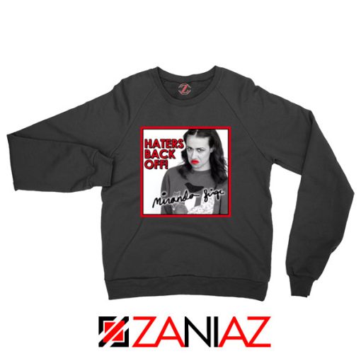 Miranda Sings Haters Back Off Sweatshirt