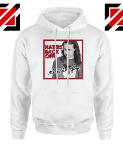 Miranda Sings Haters Back Off White Hoodie