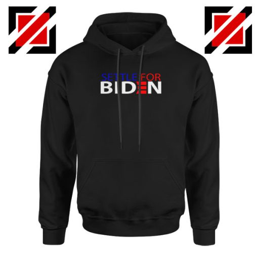 Settle For Biden Hoodie