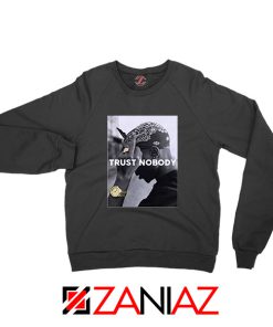 Trust Nobody Tupac Shakur Sweatshirt