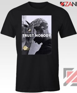 Trust Nobody Tupac Shakur Tshirt