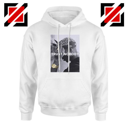 Trust Nobody Tupac Shakur White Hoodie