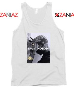 Trust Nobody Tupac Shakur White Tank Top