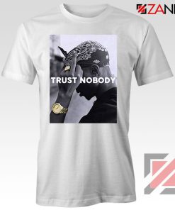 Trust Nobody Tupac Shakur White Tshirt