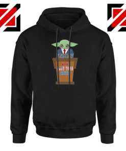 Vote Baby Yoda 2020 Black Hoodie