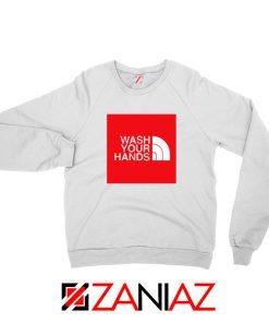 Wash Your Hands Covid 19 Sweatshirt