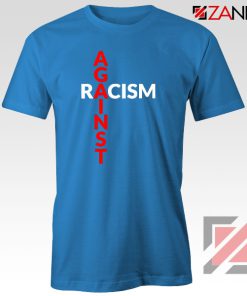 Against Racism Blue Tshirt