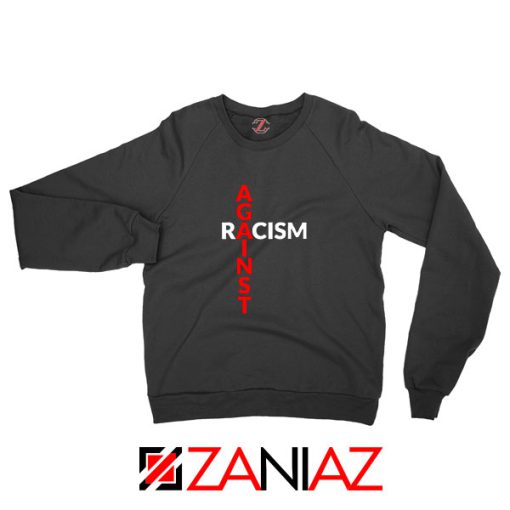 Against Racism Sweatshirt