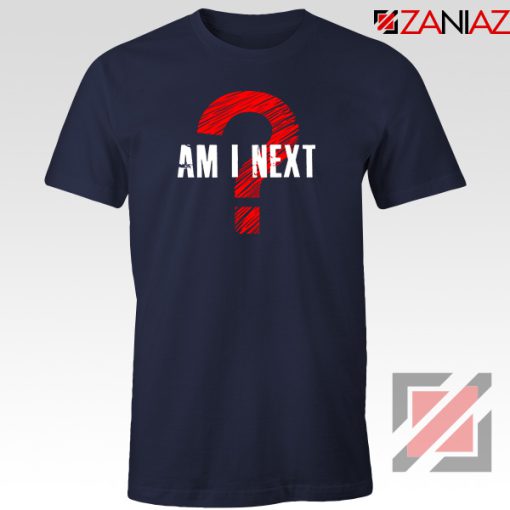 Am I Next Black Actvism Navy Blue Tshirt