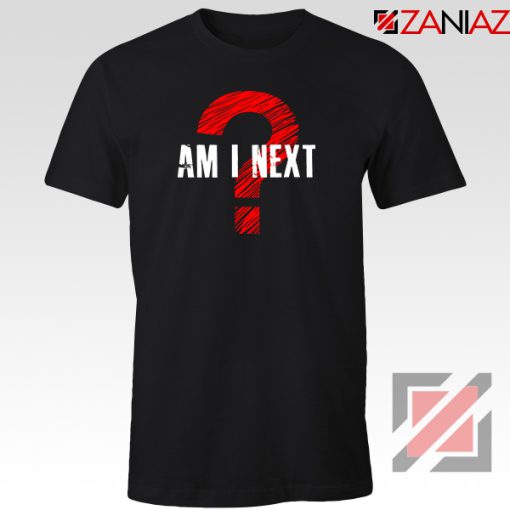 Am I Next Black Actvism Tshirt