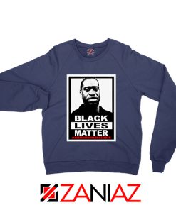 Black Lives Matter George Floyd Navy Blue Sweatshirt