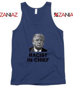 Cheap Racist in Chief Navy BLue Tank Top