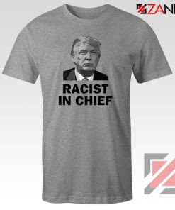 Cheap Racist in Chief Sport Grey Tshirt