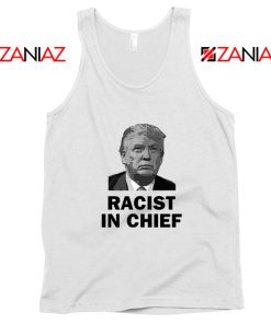 Cheap Racist in Chief Tank Top