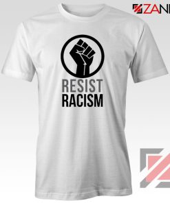 Cheap Resist Racism Tshirt