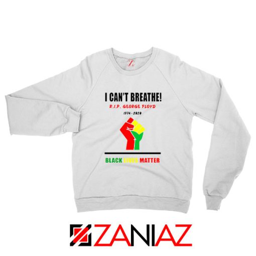 I Cant Breathe Black Lives Matter Sweatshirt