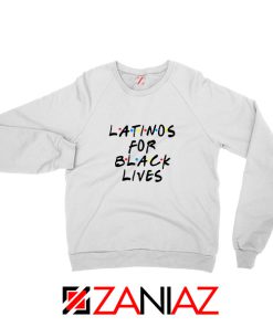 Latino For Black Lives Sweatshirt