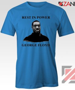 Rest In Power George Floyd Blue Tshirt