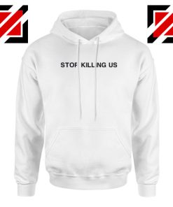 Stop Killing Us Black Americans Hoodie