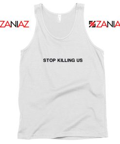 Stop Killing Us Black Americans Tank Top