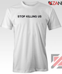 Stop Killing Us Black Americans Tshirt