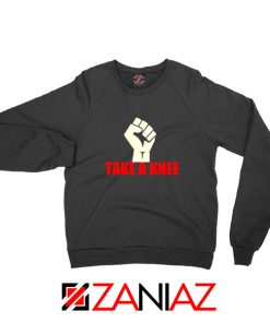 Take A Knee Protest Sweatshirt