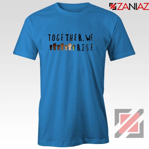 Together We Rise Blue Tshirt