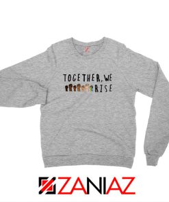 Together We Rise Sport Grey Sweatshirt