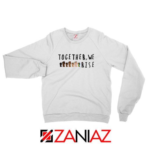 Together We Rise Sweatshirt