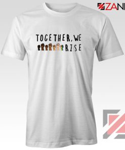 Together We Rise Tshirt