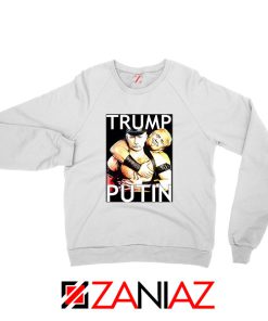 Trump and Putin Sweatshirt