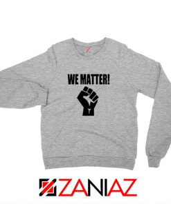 We Matter African American Sport Grey Sweatshirt