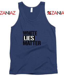 White Lies Matter Navy Blue Tank Top