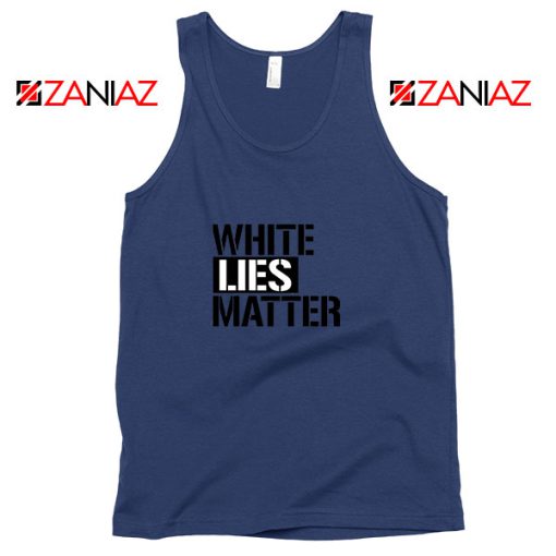 White Lies Matter Navy Blue Tank Top