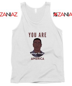 You Are George Floyd Tank Top