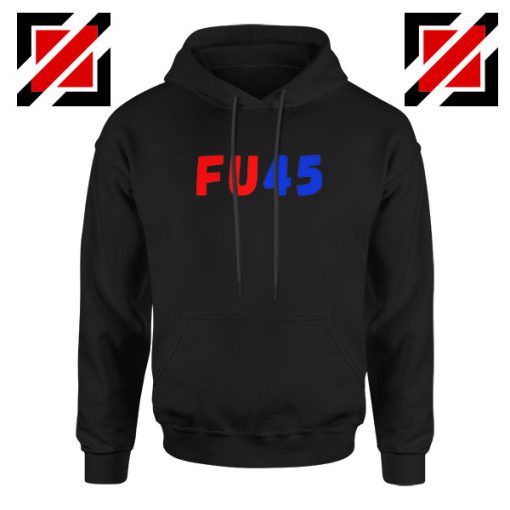 FU45 Anti Trump Black Hoodie