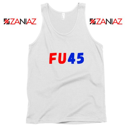 FU45 Anti Trump Tank Top