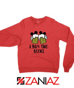 I Buy The Beers Red Sweatshirt