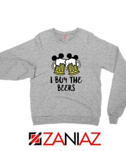 I Buy The Beers Sport Grey Sweatshirt