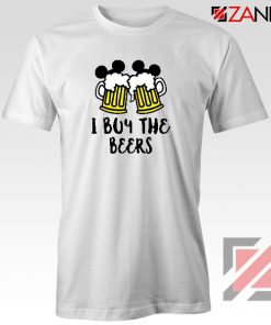 I Buy The Beers Tshirt