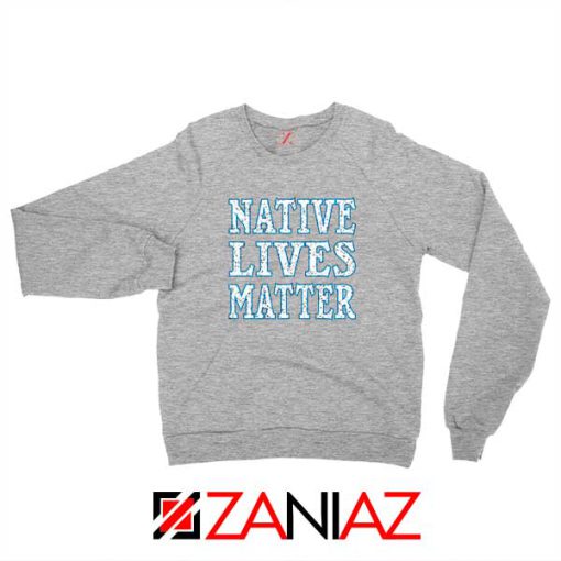 Native Lives Matter Sport grey Sweatshirt