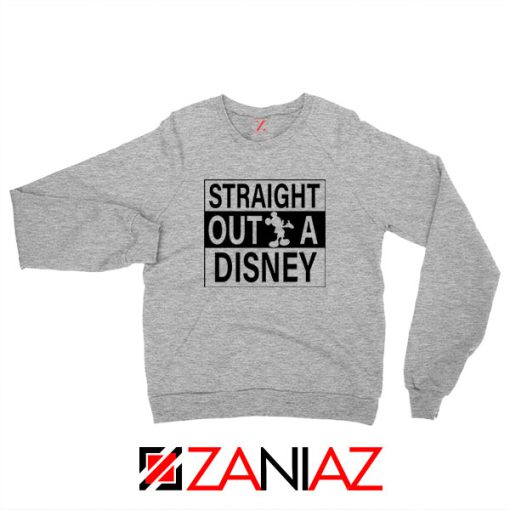 Straight Outta Disney Sport Grey Sweatshirt