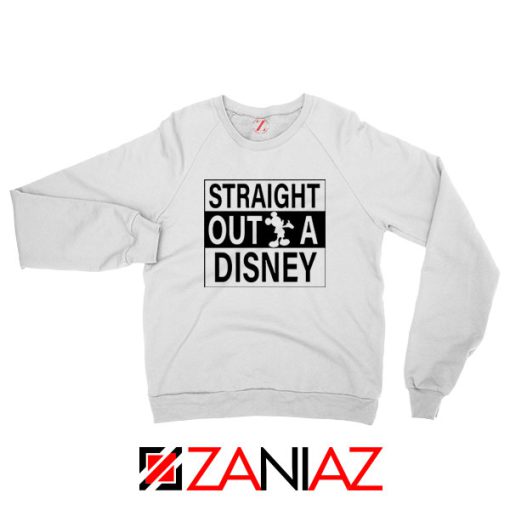 Straight Outta Disney Sweatshirt