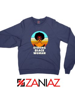 Strong Black Woman Navy Blue Sweatshirt