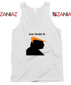 Trump Just Undo It Tank Top