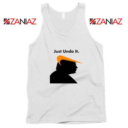 Trump Just Undo It Tank Top