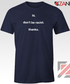 Dont Be Racist Navy Blue Tshirt