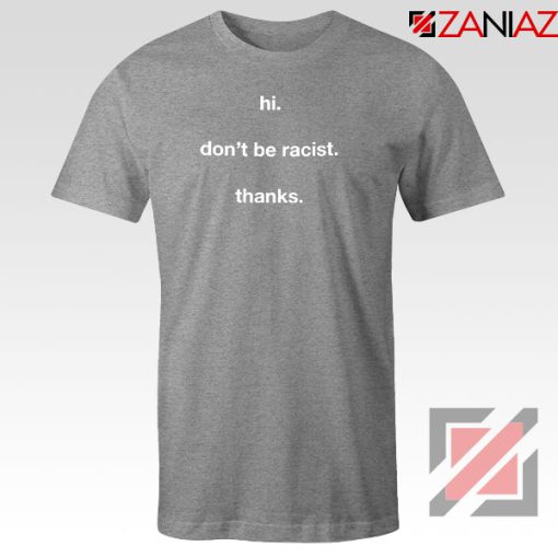 Dont Be Racist Sport Grey Tshirt