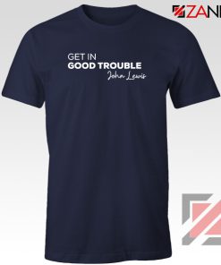 Get In Good Trouble Navy Blue Tshirt