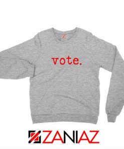 Vote 2020 Election Sport Grey Sweatshirt